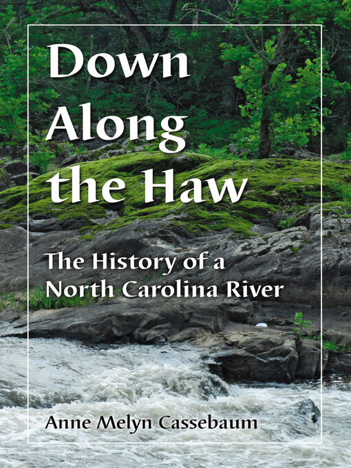 Title details for Down Along the Haw by Anne Melyn Cassebaum - Available